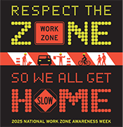 2025 National Work Zone Awareness Week poster