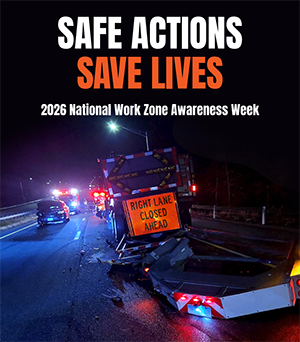 2026 National Work Zone Awareness Week. Safe Actions Safe Lives.